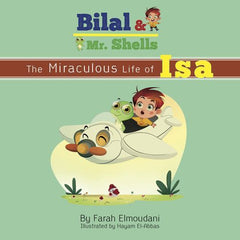 Bilal & Mr. Shells: The Miraculous Life of Isa - Hilalful